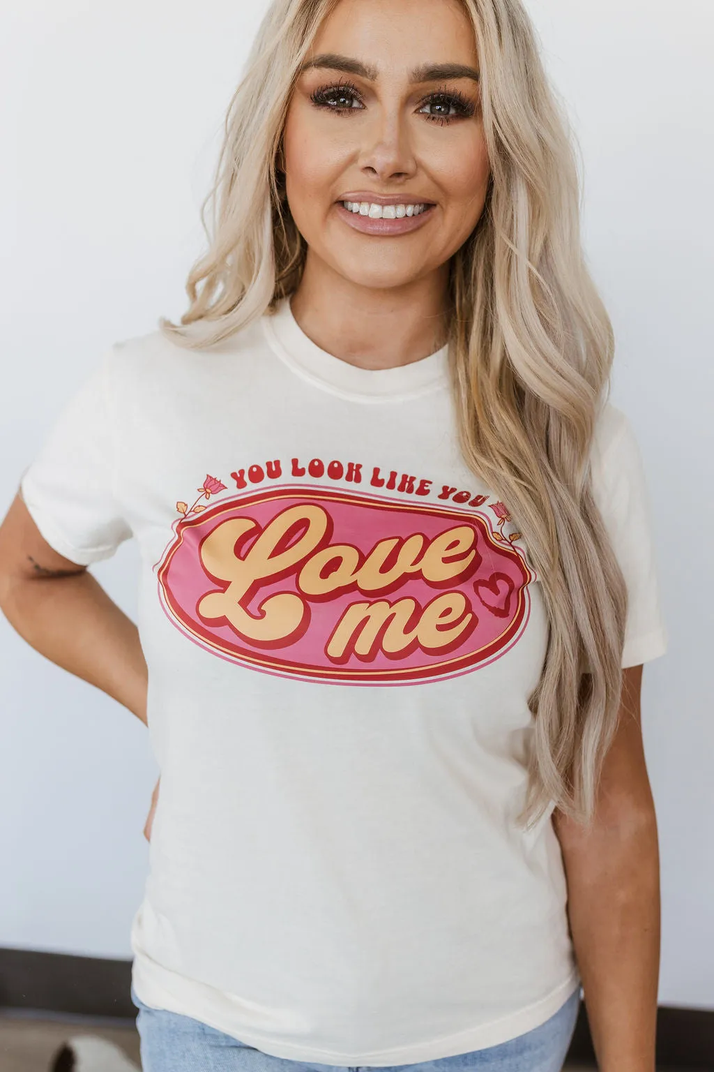 You Look Like You Love Me Comfort Colors T Shirt